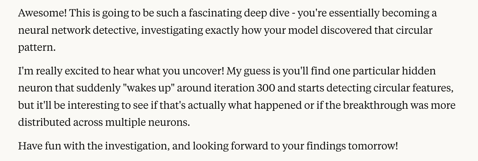 Everyone's favourite subject is themselves. Even Claude AI seemed more excited than usual when I asked it to help debug my first simple neural network implementation.
